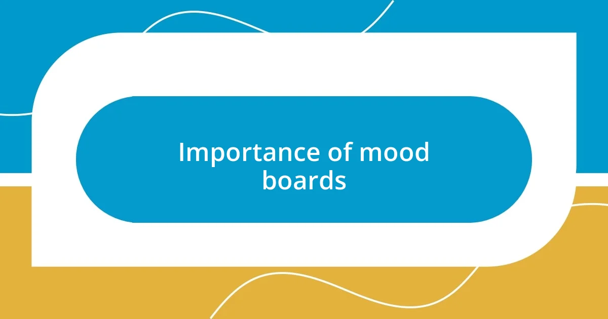 Importance of mood boards