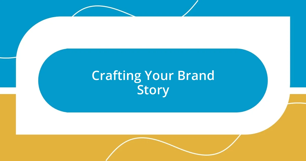 Crafting Your Brand Story