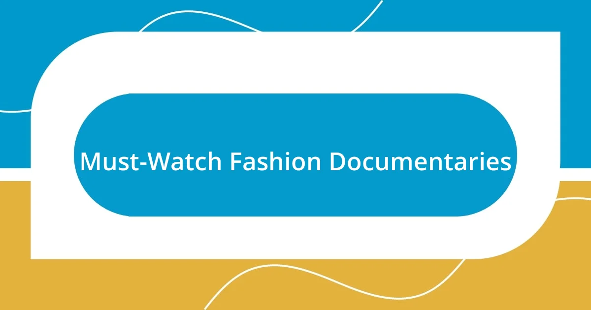 Must-Watch Fashion Documentaries