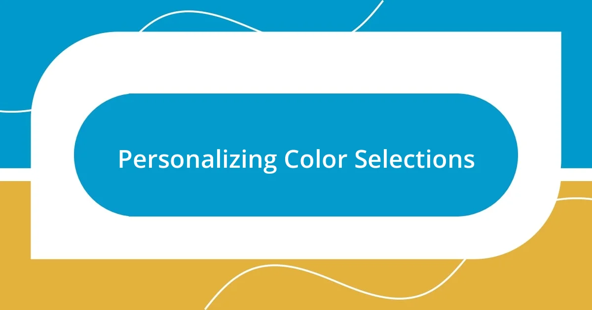 Personalizing Color Selections